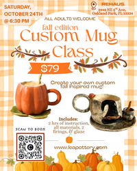 Custom Mug Pottery Class - Saturday, October 24th @ 6:30 pm