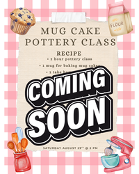 Mug Cake Pottery Class - Saturday, August 29th @ 2 pm