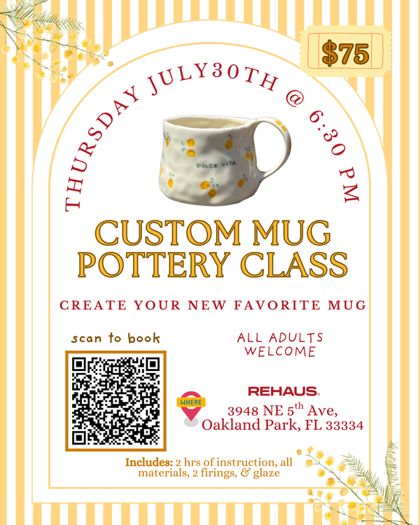 Custom Mug Pottery Class - Thursday, July 30th @ 6:30 pm